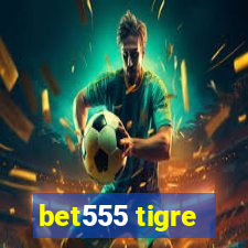 bet555 tigre